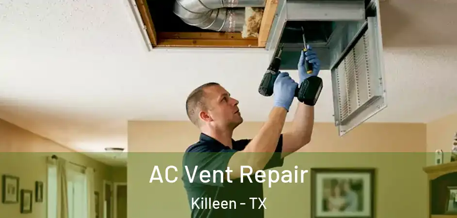  AC Vent Repair Killeen - TX
