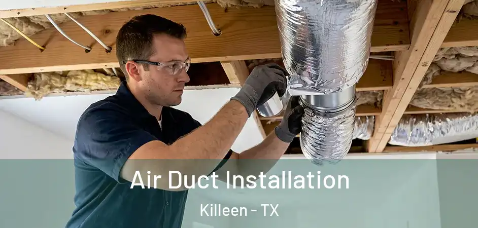  Air Duct Installation Killeen - TX