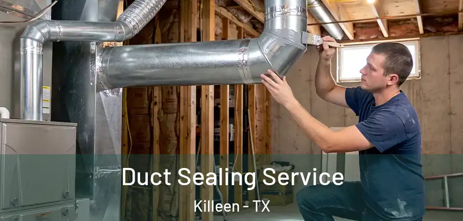  Duct Sealing Service Killeen - TX