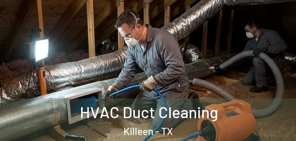  HVAC Duct Cleaning Killeen - TX