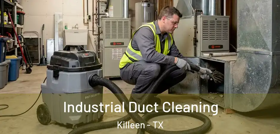  Industrial Duct Cleaning Killeen - TX