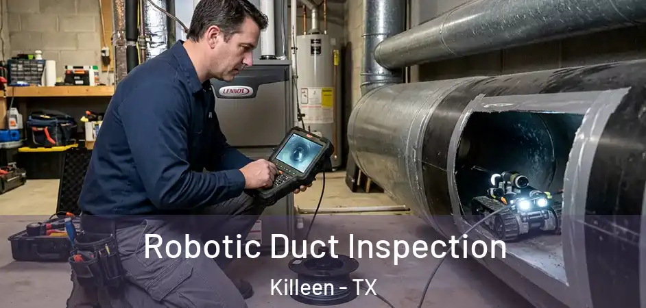  Robotic Duct Inspection Killeen - TX